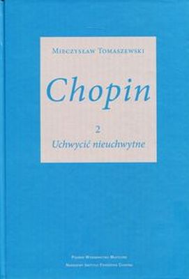 CHOPIN 2 UCHWYCIĆ NIEUCHWYTNE - Mieczysław Tomaszewski