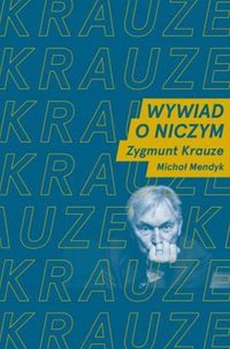 WYWIAD O NICZYM - Zygmunt Krauze