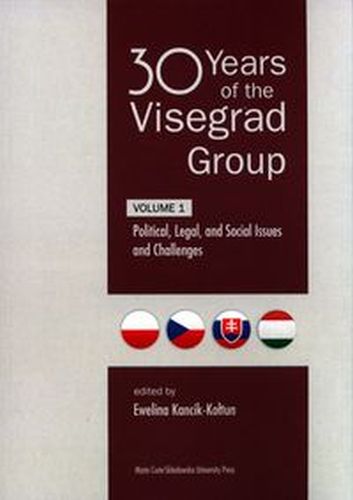 30 YEARS OF THE VISEGRAD GROUP. VOLUME 1 POLITICAL, LEGAL, AND SOCIAL ISSUES AND CHALLENGES
