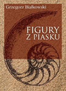 FIGURY Z PIASKU - Grzegorz Białkowski