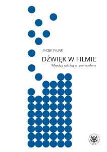 DŹWIĘK W FILMIE - Jacek Pająk