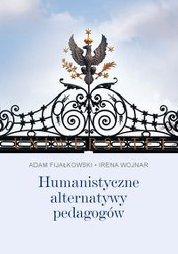 HUMANISTYCZNE ALTERNATYWY PEDAGOGÓW - Irena Wojnar