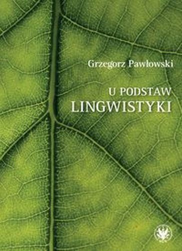 U PODSTAW LINGWISTYKI RELACJA, ANALOGIA, PARTYCYPACJA - Grzegorz Pawłowski