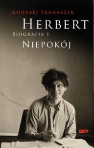 HERBERT BIOGRAFIA I NIEPOKÓJ - Andrzej Franaszek