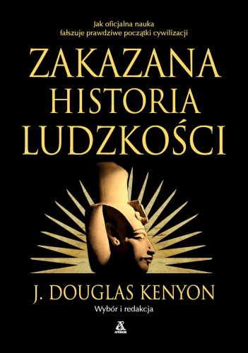 ZAKAZANA HISTORIA LUDZKOŚCI - J. Douglas Kenyon