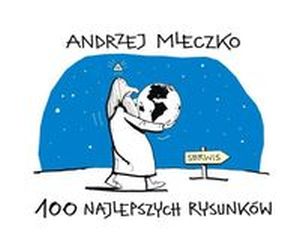 100 NAJLEPSZYCH RYSUNKÓW - Andrzej Mleczko