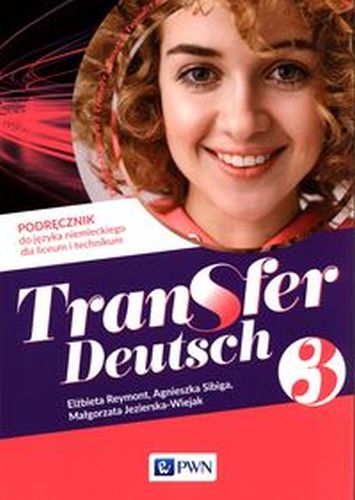 TRANSFER DEUTSCH 3 PODRĘCZNIK DO JĘZYKA NIEMIECKIEGO - Małgorzata Jezierska-Wiejak