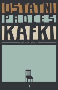 OSTATNI PROCES KAFKI - Benjamin Balint
