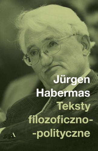 TEKSTY FILOZOFICZNO-POLITYCZNE - Jurgen Habermas