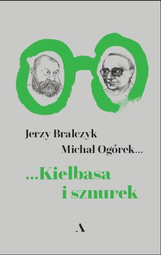 KIEŁBASA I SZNUREK - Michał Ogórek