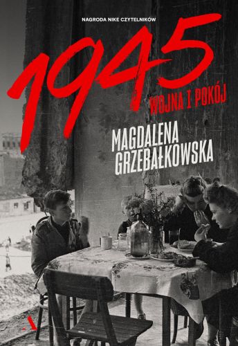 1945. WOJNA I POKÓJ - Magdalena Grzebałkowska