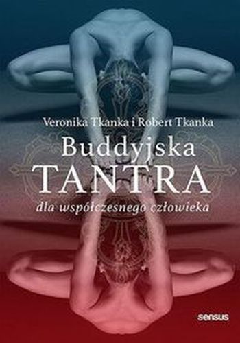 BUDDYJSKA TANTRA PRZEBUDZONA RELACJA - Robert Tkanka