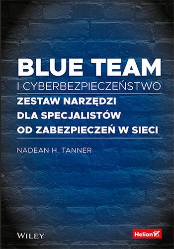 BLUE TEAM I CYBERBEZPIECZEŃSTWO - H. Tanner Nadean