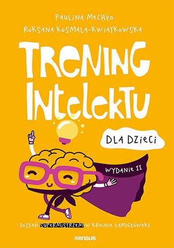 TRENING INTELEKTU DLA DZIECI - Roksana Kosmala-Kwiatkowska