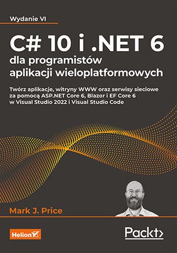 C# 10 I .NET 6 DLA PROGRAMISTÓW APLIKACJI WIELOPLATFORMOWYCH - J. Price Mark