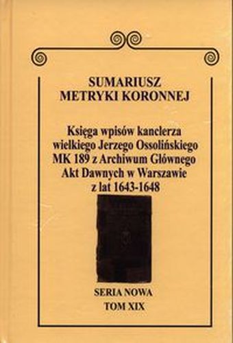 SUMARIUSZ METRYKI KORONNEJ SERIA NOWA KSIĘGA WPISÓW MK 189 - Wojciech Krawczuk
