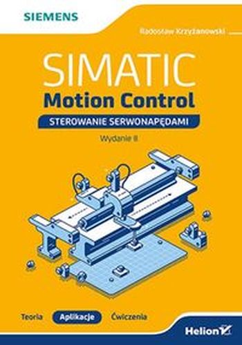 SIMATIC MOTION CONTROL - STEROWANIE SERWONAPĘDAMI. - Radosław Krzyżanowski