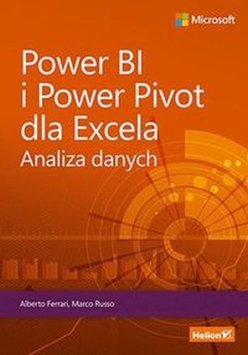 POWER BI I POWER PIVOT DLA EXCELA. ANALIZA DANYCH - Marco Russo