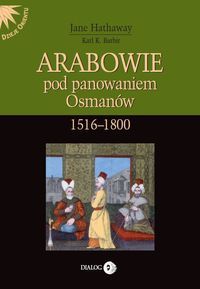 ARABOWIE POD PANOWANIEM OSMANÓW 1516-1800 - Jane Hathaway