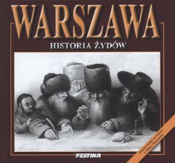 WARSZAWA HISTORIA ŻYDÓW WER. POLSKA - Rafał Jabłoński