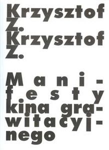MANIFESTY KINA GRAWITACYJNEGO -  Krzysztof