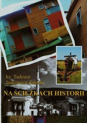 NA ŚCIEŻKACH HISTORII - Tadeusz2 Isakowicz Zalewski