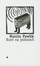 BUNT NA JEZIORACH - Marcin Pawlik