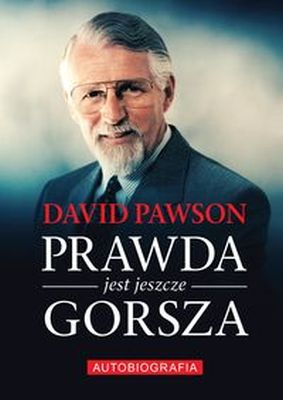 PRAWDA JEST JESZCZE GORSZA - Pawson David