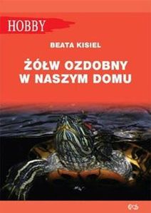 ŻÓŁW OZDOBNY W NASZYM DOMU PIELĘGNOWANIE - Marcin Jan Gorazdowski