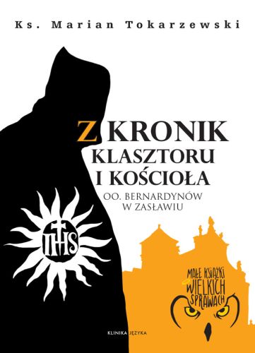 Z KRONIK KLASZTORU I KOŚCIOŁA - Marian Tokarzewski
