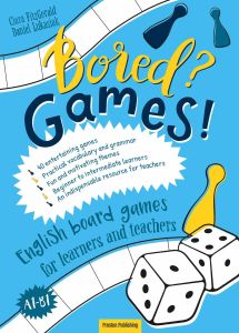 BORED? GAMES! PART 1 ENGLISH BOARD GAMES FOR LEARNERS AND TEACHERS. - Daniel Łukasiak
