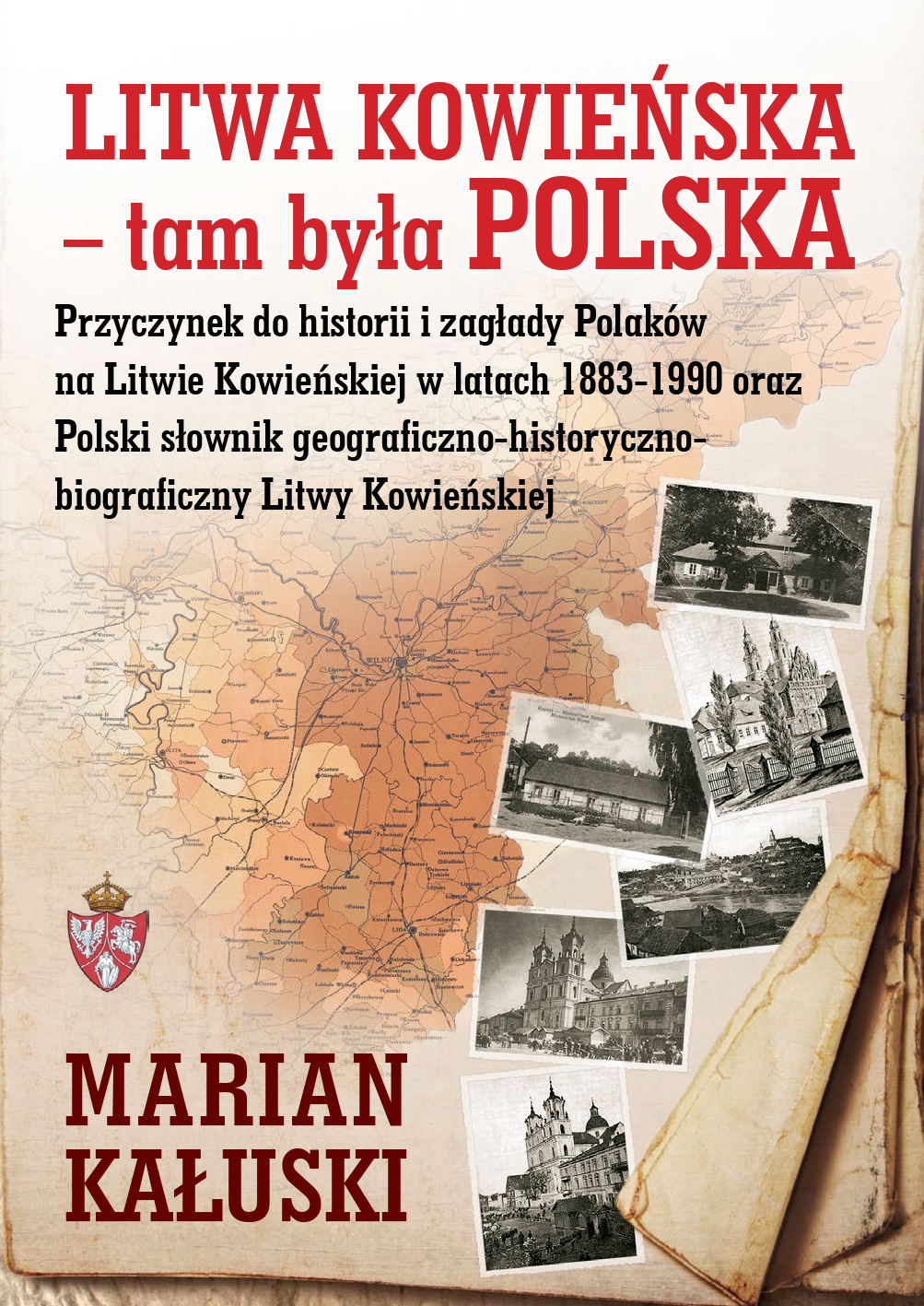 LITWA KOWIEŃSKA TAM BYŁA POLSKA - Marian Kałuski