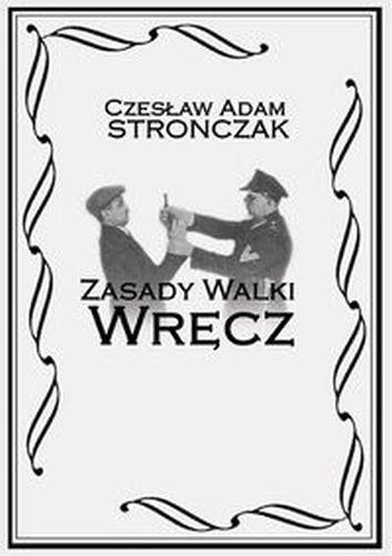 ZASADY WALKI WRĘCZ - Czesław Adam Stronczak