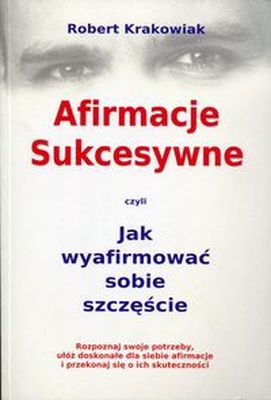 AFIRMACJE SUKCESYWNE - Robert Krakowiak