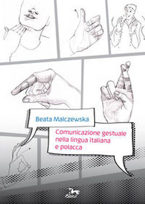 COMUNICAZIONE GESTUALE NELLA LINGUA ITALIANA E POLACCA - Beata Malczewska