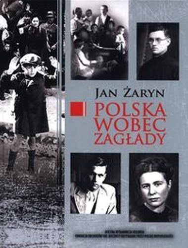 POLSKA WOBEC ZAGŁADY - Jan Żaryn
