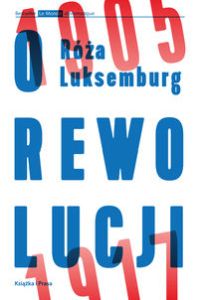 O REWOLUCJI 1905 1917 - Róża Luksemburg