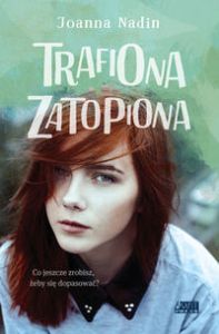 TRAFIONA ZATOPIONA - Joanna Nadin