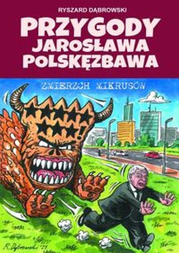 PRZYGODY JAROSŁAWA POLSKĘZBAWA ZMIERZCH MIKRUSÓW - Ryszard Dąbrowski
