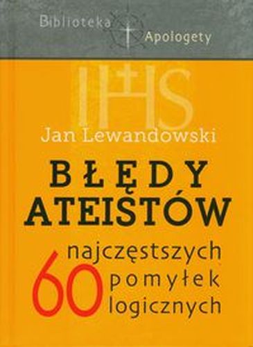 BŁĘDY ATEISTÓW - Jan Lewandowski