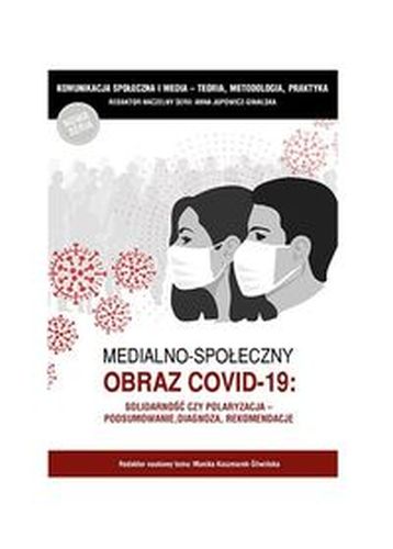MEDIALNO-SPOŁECZNY OBRAZ COVID-19 - Monika Kaczmarek-Śliwińska