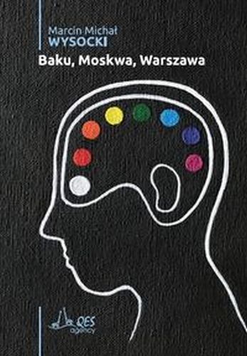 BAKU, MOSKWA, WARSZAWA - Marcin Michał Wysocki