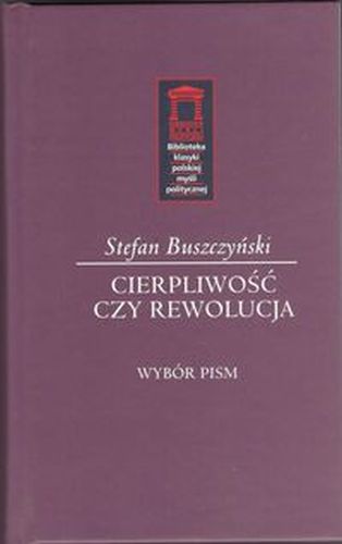 CIERPLIWOŚĆ CZY REWOLUCJA - Stefan Buszczyński