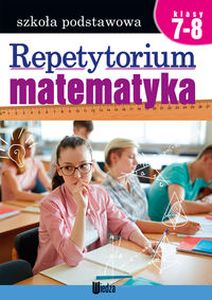 REPETYTORIUM MATEMATYKA KLASA 7-8 - Zofia Lipińska