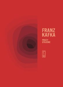 PROZY UTAJONE - Franz Kafka