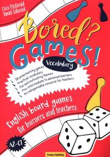 BORED? GAMES! ENGLISH BOARD GAMES FOR LEARNERS AND TEACHERS VOCABULARY - Daniel Łukasiak