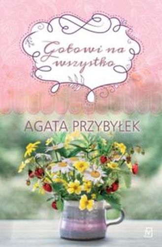 GOTOWI NA WSZYSTKO - Agata Przybyłek