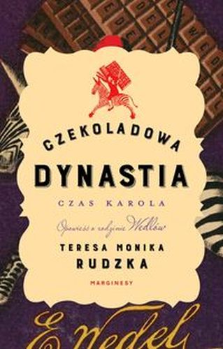 CZEKOLADOWA DYNASTIA CZAS KAROLA - Teresa Monika Rudzka