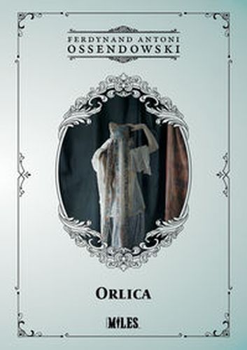 ORLICA - Ferdynand Antoni Ossendowski