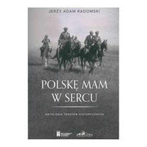 POLSKĘ MAM W SERCU - Jerzy Adam Radomski